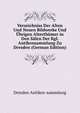 Verzeichniss Der Alten Und Neuen Bildwerke Und Ubrigen Alterthumer in Den Salen Der Kgl. Antikensammlung Zu Dresden (German Edition), Dresden Antiken-sammlung 