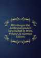 Mitteilungen Der Anthropologischen Gesellschaft in Wien, Volume 24 (German Edition), 