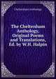 The Cheltenham Anthology, Original Poems and Translations, Ed. by W.H. Halpin, Cheltenham Anthology 