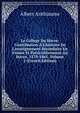 Le College Du Havre: Contribution ? L'histoire De L'enseignement Secondaire En France Et Particuli?rement Au Havre, 1579-1865, Volume 2 (French Edition), Albert Anthiaume 