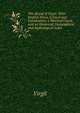 The ?neid of Virgil: With English Notes, Critical and Explanatory; a Metrical Clavis, and an Historical, Geographical and Mythological Index, Johann P. Glock 