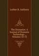The Dramatist: A Journal of Dramatic Technology ., Volumes 10-13, Luther B. Anthony 