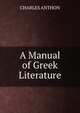 A Manual of Greek Literature, CHARLES ANTHON 