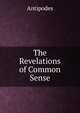 The Revelations of Common Sense, Antipodes 