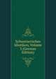 Schweizerisches Idiotikon, Volume 3 (German Edition), 