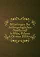 Mitteilungen Der Anthropologischen Gesellschaft in Wien, Volume 4 (German Edition), 
