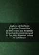 Address of the State Irrigation Committee to the Fresno and Riverside Irrigation Conventions and to the Anti-Riparian Voters of California, 