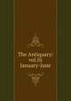 The Antiquary: vol.Iii January-June, 
