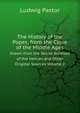 The History of the Popes, from the Close of the Middle Ages: Drawn from the Secret Archives of the Vatican and Other Original Sources, Volume 2, Ludwig Pastor 