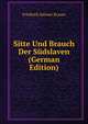 Sitte Und Brauch Der Sudslaven (German Edition), Friedrich Salomo Krauss 
