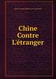 Chine Contre L'?tranger, Albert Fran?ois Ildefonse D' Anthouard 