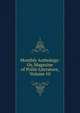 Monthly Anthology: Or, Magazine of Polite Literature, Volume 10, 