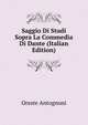 Saggio Di Studi Sopra La Commedia Di Dante (Italian Edition), Oreste Antognoni 