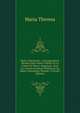 Marie-Antoinette: Correspondance Secrete Entre Marie-Therese Et Le Comte De Mercy-Argenteau, Avec Les Lettres De Marie-Therese Et De Marie-Antoinette, Volume 3 (French Edition), Maria Theresa 