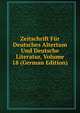 Zeitschrift Fur Deutsches Altertum Und Deutsche Literatur, Volume 18 (German Edition), 