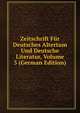 Zeitschrift Fur Deutsches Altertum Und Deutsche Literatur, Volume 3 (German Edition), 