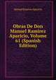 Obras De Don Manuel Ramirez Aparicio, Volume 61 (Spanish Edition), Manuel Ramirez Aparicio 