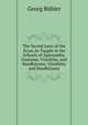 The Sacred Laws of the Aryas As Taught in the Schools of Apastamba, Guatama, Visishtha, and Baudhayana: Vasishtha and Baudhayana, Georg Buhler 