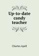 Up-to-date candy teacher, Charles Apell 