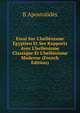 Essai Sur L'hell?nisme ?gyptien Et Ses Rapports Avec L'hell?nisme Classique Et L'hell?nisme Moderne (French Edition), B Apostolides 