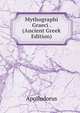Mythographi Graeci . (Ancient Greek Edition), Apollodorus 
