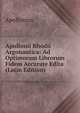 Apollonii Rhodii Argonautica: Ad Optimorum Librorum Fidem Accurate Edita (Latin Edition), Apollonius 