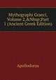 Mythographi Graeci, Volume 2,&Nbsp;Part 1 (Ancient Greek Edition), Apollodorus 