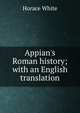 Appian's Roman history; with an English translation, Horace White 