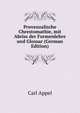 Provenzalische Chrestomathie, mit Abriss der Formenlehre und Glossar (German Edition), Carl Appel 