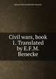 Civil wars, book 1. Translated by E.F.M. Benecke, Edward Felix Mendelssohn Benecke 