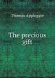 The precious gift, Thomas Applegate 