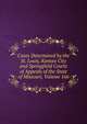 Cases Determined by the St. Louis, Kansas City and Springfield Courts of Appeals of the State of Missouri, Volume 166, 