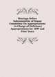 Hearings Before Subcommittee of House Committee On Appropriations . in Charge of Deficiency Appropriations for 1899 and Prior Years, 