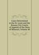 Cases Determined in the St. Louis and the Kansas City Courts of Appeals of the State of Missouri, Volume 40, 