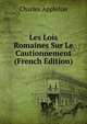 Les Lois Romaines Sur Le Cautionnement (French Edition), Charles Appleton 