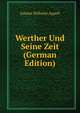 Werther Und Seine Zeit (German Edition), Johann Wilhelm Appell 