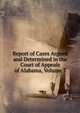 Report of Cases Argued and Determined in the Court of Appeals of Alabama, Volume 7, 