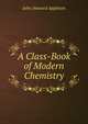 A Class-Book of Modern Chemistry, John Howard Appleton 