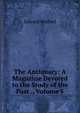 The Antiquary: A Magazine Devoted to the Study of the Past ., Volume 5, Edward Walford 