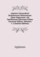 Appiani Alexandrini Romanarum Historiarum Quae Supersunt: Ad Optimorum Librorum Fidem Accurate Editae, Volumes 1-2 (Italian Edition), Appianus 