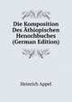 Die Komposition Des Athiopischen Henochbuches (German Edition), Heinrich Appel 