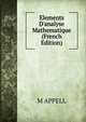 Elements D'analyse Mathematique (French Edition), M APPELL 