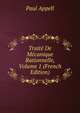 Traite De Mecanique Rationnelle, Volume 1 (French Edition), Paul Appell 