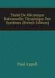 Traite De Mecanique Rationnelle: Dynamique Des Systemes (French Edition), Paul Appell 