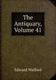The Antiquary, Volume 41, Edward Walford 