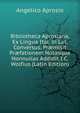 Bibliotheca Aprosiana, Ex Lingua Ital. in Lat. Conversus. Pr?misit Pr?fationem Notasque Nonnullas Addidit I.C. Wolfius (Latin Edition), Angelico Aprosio 
