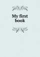 My first book, 