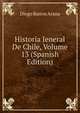 Historia Jeneral De Chile, Volume 13 (Spanish Edition), Diego Barros Arana 