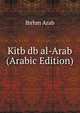 Kitb db al-Arab (Arabic Edition), Ibrhm Arab 