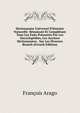 Dictionnaire Universel D'histoire Naturelle: R?sumant Et Compl?tant Tous Les Faits Pr?sent?s Par Les Encyclop?dies, Les Anciens Dictionnaires . Sur Les Diverses Branch (French Edition), Francois Arago 